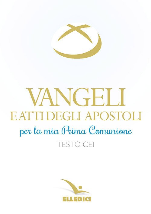 Cover for Vari · Vangeli E Atti Degli Apostoli Per La Mia Prima Comunione. Testo CEI (Buch)