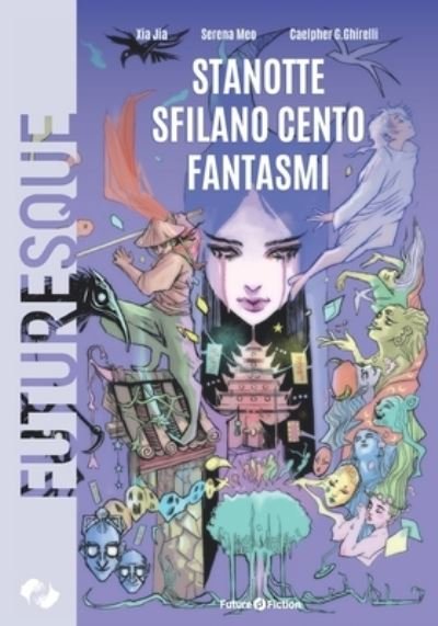 Stanotte sfilano cento fantasmi - Xia Jia - Bøger - Future Fiction - 9788832077360 - 16. september 2021