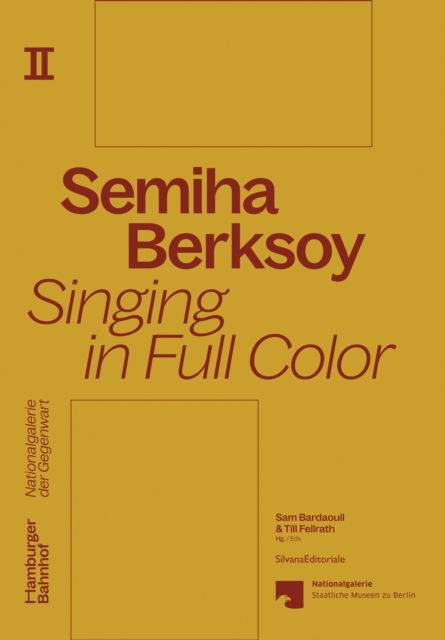 Semiha Berksoy: Singing in Full Color - Hamburger Bahnhof - Nationalgalerie der Gegenwart - - Books - Silvana - 9788836660360 - May 12, 2025