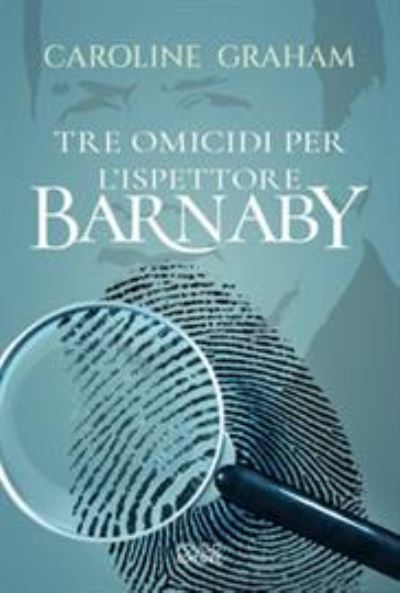 Cover for Caroline Graham · Barnaby. Tre Omicidi Per L'ispettore Barnaby #01 (Buch)