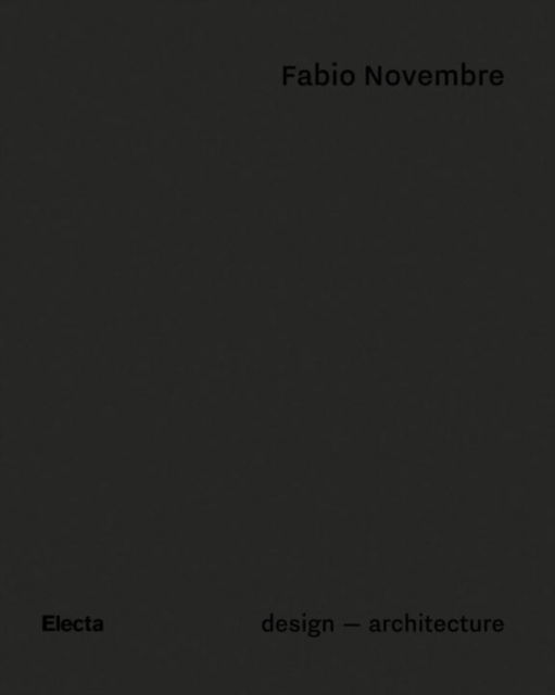 Fabio Novembre: Design - Architecture - Beppe Finessi - Bøger - Mondadori Electa - 9788891812360 - 17. oktober 2017
