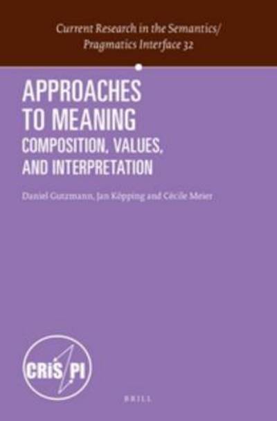 Cover for Daniel Gutzmann · Approaches to Meaning: Composition, Values, and Interpretation (Hardcover Book) (2014)