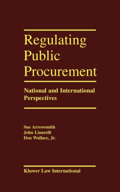Sue Arrowsmith · Regulating Public Procurement: National and International Perspectives (Hardcover Book) (2000)