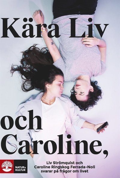 Cover for Liv Strömquist · Kära Liv och Caroline : Liv Strömquist och Caroline Ringskog Ferrada-Noli svarar på frågor om livet (ePUB) (2015)