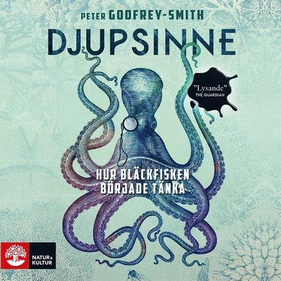 Cover for Peter Godfrey-Smith · Djupsinne : hur bläckfisken började tänka (Audiobook (MP3)) (2020)