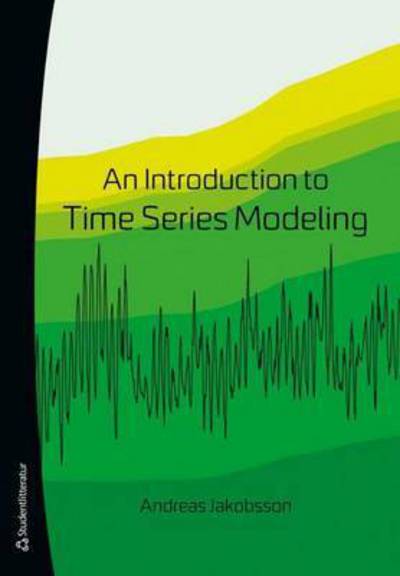 Cover for Andreas Jakobsson · An Introduction to time series modeling (Paperback Book) [Ned edition] (2015)