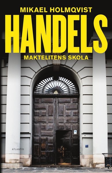 Cover for Mikael Holmqvist · Handels : maktelitens skola (Paperback Book) (2019)