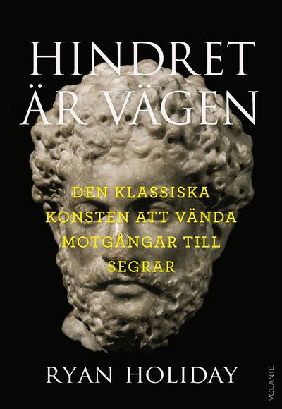 Cover for Ryan Holiday · Hindret är vägen : den klassiska konsten att vända motgångar till segrar (Indbundet Bog) (2020)