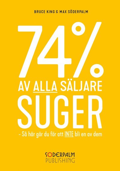 Cover for Max Söderpalm · Soderpalm: 74 % av alla säljare suger - Så här gör du för att inte bli en av dem (Kartor) (2017)