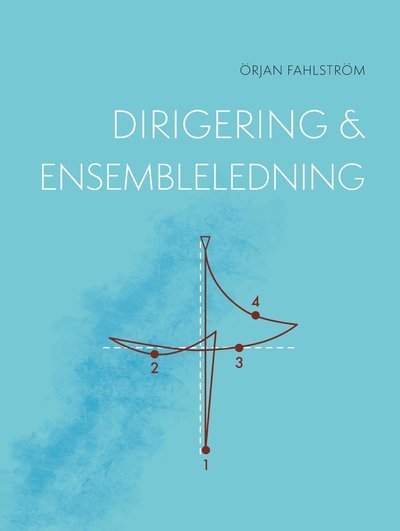 Cover for Örjan Fahlström · Dirigering och Ensembleledning (Bok) (2021)