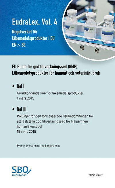 Cover for Anna Lundén · EudraLex, Vol. 4, Regelverket för  läkemedelsprodukter i EU (EU GMP Guide Part I EN/SV) (Book) (2024)