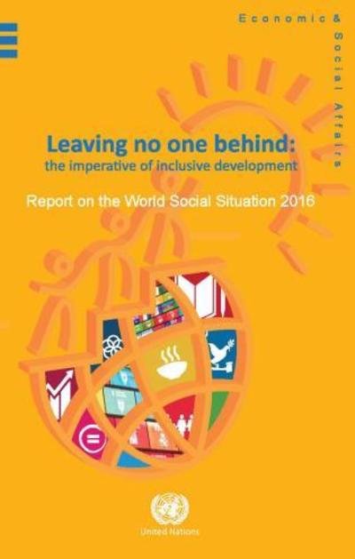 Cover for United Nations: Department of Economic and Social Affairs · Report on the world social situation 2016: leaving no one behind, the imperative of inclusive development (Paperback Book) (2016)