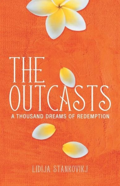 Cover for Lidija Stankovikj · The Outcasts - A Thousand Dreams of Redemption (Paperback Book) (2019)
