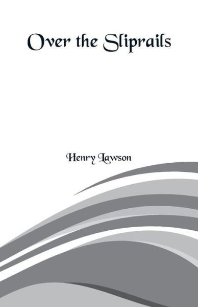 Cover for Henry Lawson · Over the Sliprails (Taschenbuch) (2018)