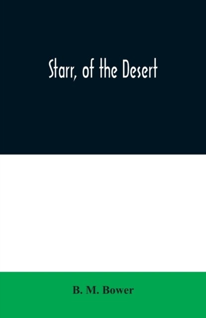 Cover for B M Bower · Starr, of the Desert (Paperback Book) (2020)