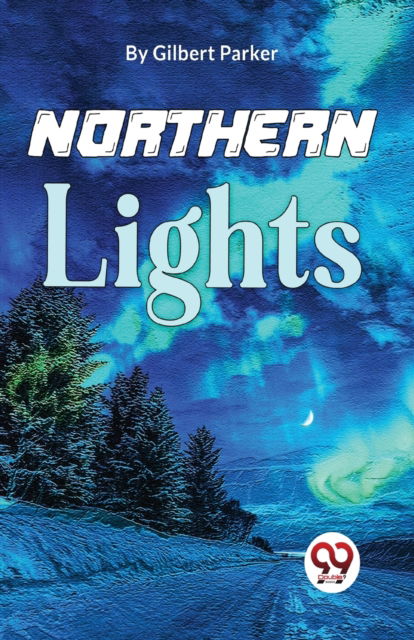 Cover for Gilbert Parker · Northern Lights (Paperback Book) (2023)