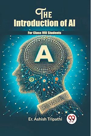 Cover for Er Ashish Tripathi · The Introduction of AI&quot; For Class VIII Students (Edition2023) (Paperback Book) (2024)