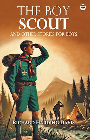 Cover for Richard Harding Davis · The Boy ScoutAnd Other Stories For Boys (Edition1) (Paperback Book) (2025)