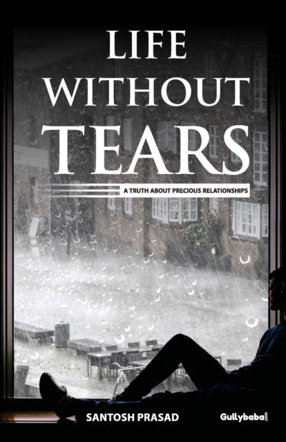 Cover for Santosh Prasad · Life without Tears (Paperback Book) (2017)