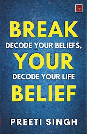 Cover for Preeti Singh · Break Your Belief (Paperback Bog) (2023)