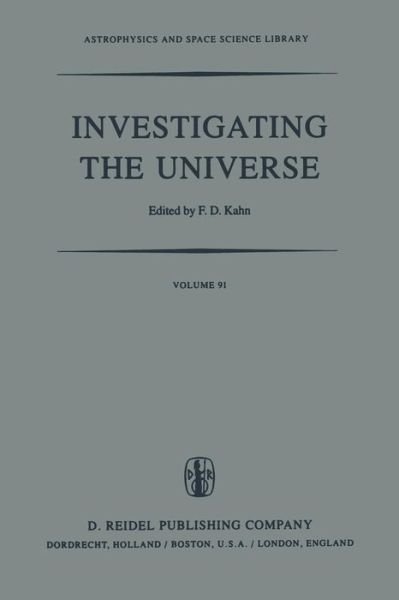 Cover for F D Kahn · Investigating the Universe: Papers Presented to Zdenek Kopal on the Occasion of His Retirement, September 1981 - Astrophysics and Space Science Library (Paperback Book) [Softcover Reprint of the Original 1st Ed. 1981 edition] (2011)