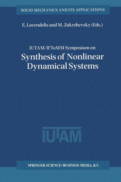E Lavendelis · IUTAM / IFToMM Symposium on Synthesis of Nonlinear Dynamical Systems: Proceedings of the IUTAM / IFToMM Symposium held in Riga, Latvia, 24-28 August 1998 - Solid Mechanics and Its Applications (Taschenbuch) [Softcover reprint of the original 1st ed. 2000 edition] (2012)