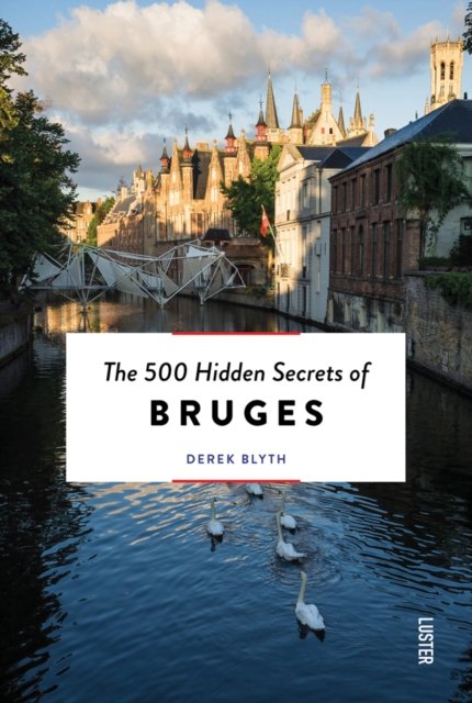 Cover for Derek Blyth · The 500 Hidden Secrets of Bruges - The 500 Hidden Secrets (Paperback Book) [New edition] (2023)