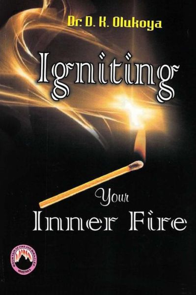 Cover for Dr D K Olukoya · Igniting Your Inner Fire (Pocketbok) (2015)