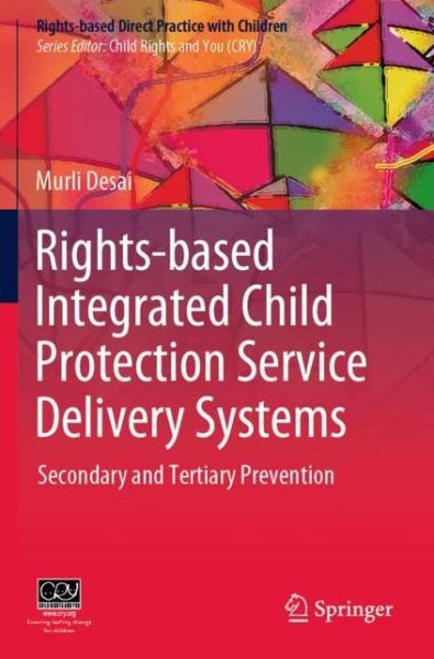 Cover for Murli Desai · Rights-based Integrated Child Protection Service Delivery Systems: Secondary and Tertiary Prevention - Rights-based Direct Practice with Children (Paperback Book) [2020 edition] (2020)