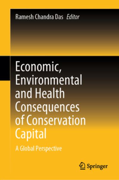 Cover for Ramesh Chandra Das · Economic, Environmental and Health Consequences of Conservation Capital (Book) (2023)