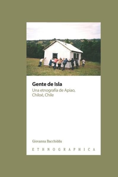 Cover for Giovanna Bacchiddu · Gente de Isla. Una etnografía de Apiao, Chiloé, Chile (Paperback Bog) (2020)