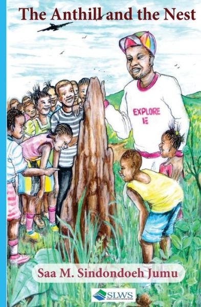 The Anthill and the Nest - Saa Maurice Sindondoeh Jumu - Książki - Sierra Leonean Writers Series - 9789988874360 - 16 listopada 2017