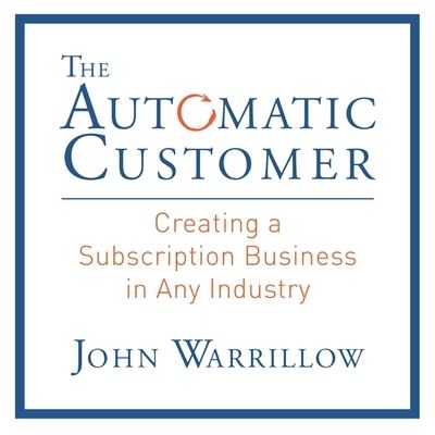 Cover for John Warrillow · The Automatic Customer Lib/E (CD) (2015)