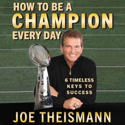 How to Be a Champion Every Day - Joe Theismann - Music - Gildan Media Corporation - 9798200574360 - November 3, 2020