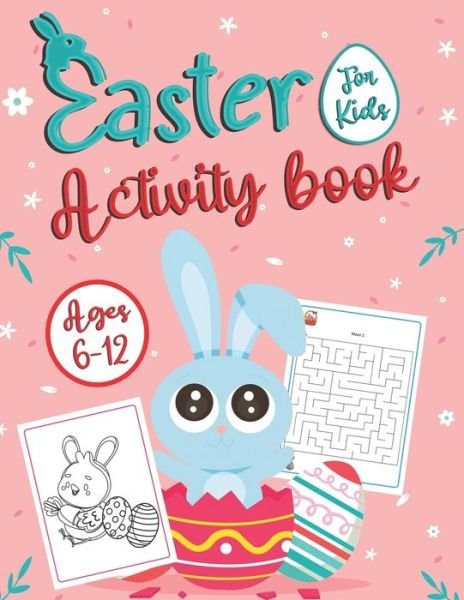 Cover for Mythical Ioj · Easter Activity Book For Kids Ages 6-12: Happy Easter Activity Book for Kids Ages 6-12 Easter Coloring, Dot Marker, Maze, sudoku, Color By Number And More! Best Easter Gift Idea for Kids. (Easter Basket Stuffers for Toddler) (Pocketbok) (2022)