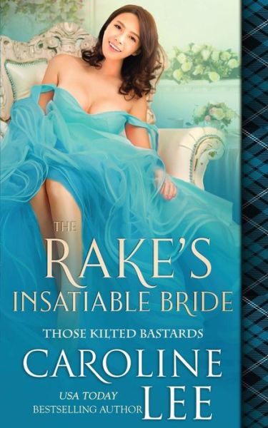 Cover for Caroline Lee · The Rake's Insatiable Bride - Those Kilted Bastards (Paperback Book) (2022)