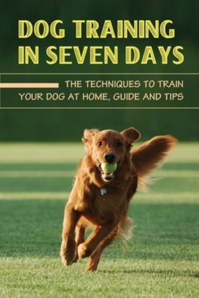 Cover for Ardell Calley · Dog Training In Seven Days (Pocketbok) (2021)