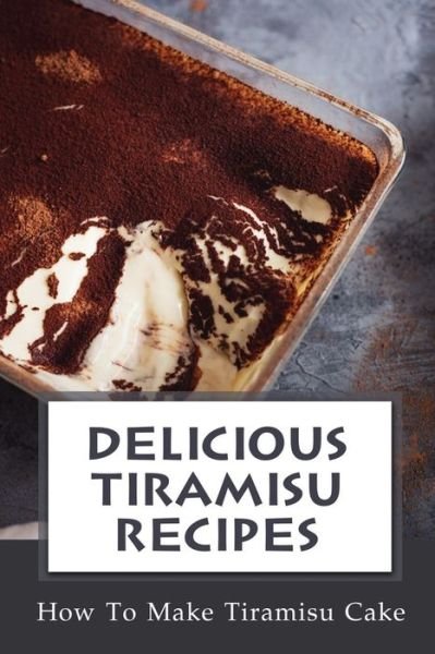 Cover for Mi Meek · Delicious Tiramisu Recipes (Paperback Book) (2021)