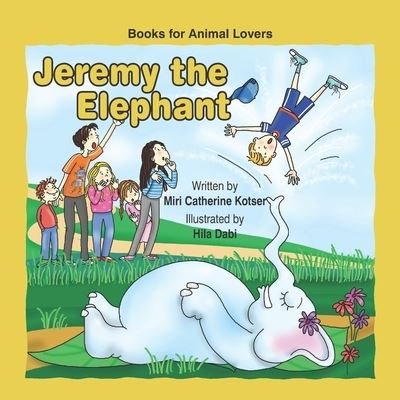 Cover for Miri Catherine Kotser · Jeremy the Elephant (Pocketbok) (2021)