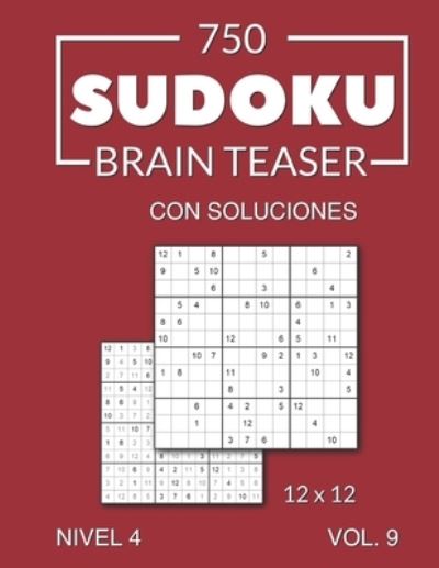 Cover for Morari Media Es · 750 Sudoku Brain Teaser 12x12 con soluciones: Nivel 4 Vol. 9 (Paperback Book) (2021)