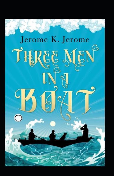 Cover for Jerome Klapka Jerome · Three Men in a Boat Annotated (Taschenbuch) (2021)