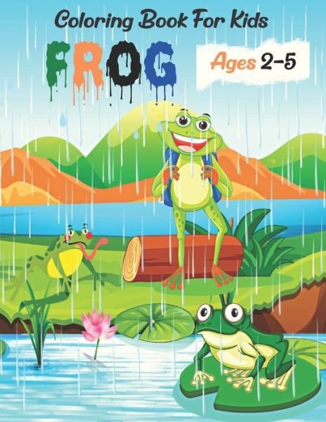Cover for Kaddie Sowle · Frog Coloring Book For Kids Ages 2-5: Frog Coloring Book for kids.35 Frog design (Pocketbok) (2021)
