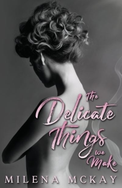 Cover for Milena McKay · The Delicate Things We Make (Paperback Book) (2021)