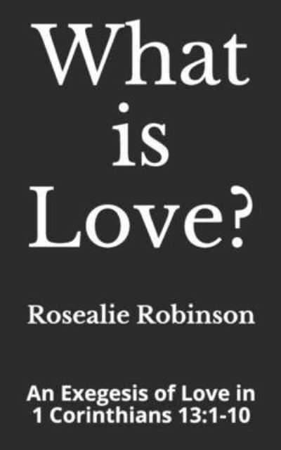 Cover for Rosealie Robinson · What is Love? (Paperback Bog) (2020)