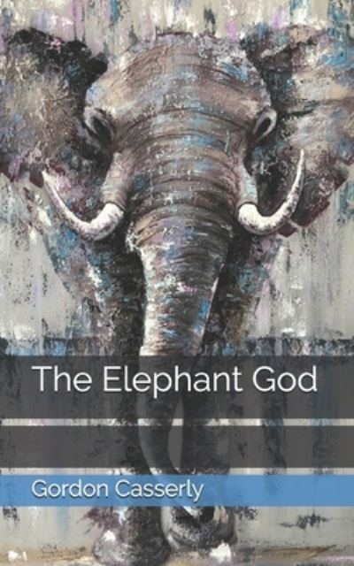 Cover for Gordon Casserly · The Elephant God (Paperback Book) (2021)