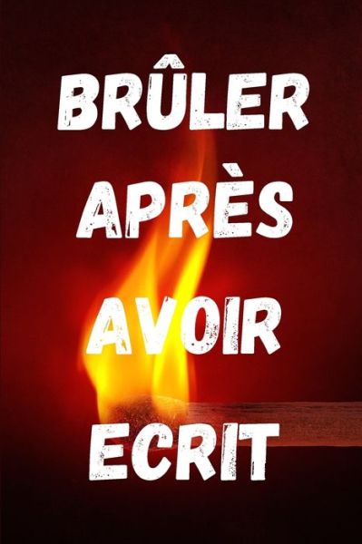 Cover for Max Nilt · Bruler Apres Avoir Ecrit (Paperback Book) (2021)