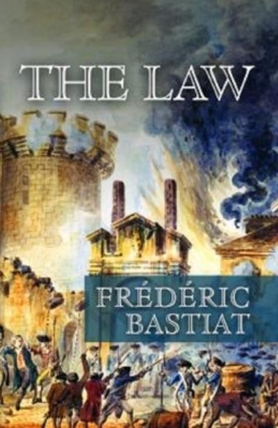 Cover for Bastiat Frederic Bastiat · The Law Annotated (Paperback Book) (2021)