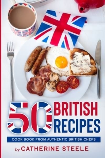 Cover for Catherine Steele · 50 British Recipes (Paperback Bog) (2021)