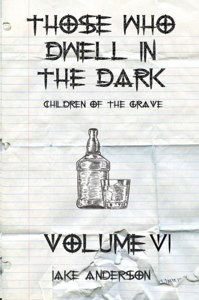 Those Who Dwell in the Dark: Children of the Grave: Volume 6 - Those Who Dwell in the Dark - Jake Anderson - Books - Independently Published - 9798731409360 - March 31, 2021
