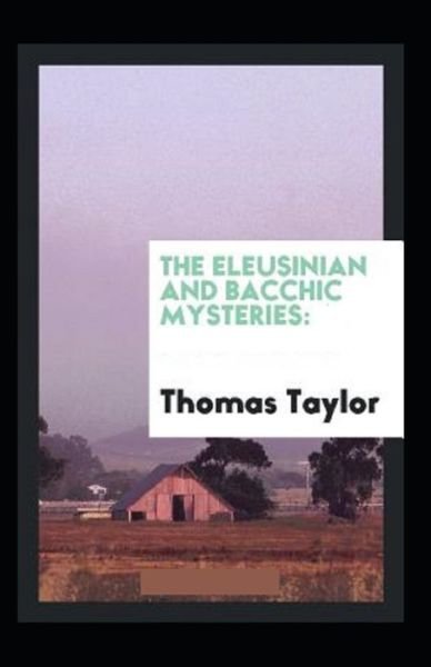 Cover for Thomas Taylor · The Eleusinian and Bacchic Mysteries (Paperback Bog) [Illustrated edition] (2021)